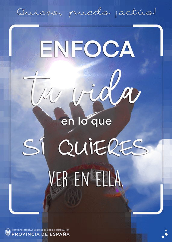 enfoca tu vida si quieres ver en ella